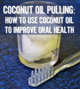 Coconut Oil Pulling - How to use coconut oil to improve oral health