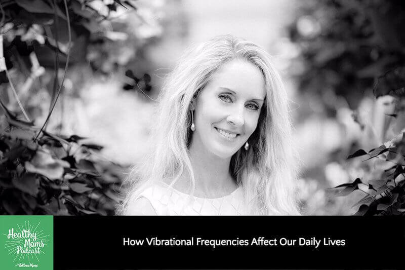 How Vibrational Frequencies Affect Our Daily Lives with Robyn Openshaw