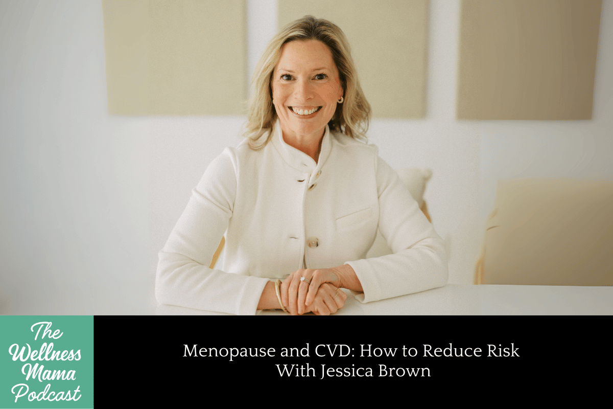 958: Menopause and CVD: How to Reduce Risk With Jessica Brown