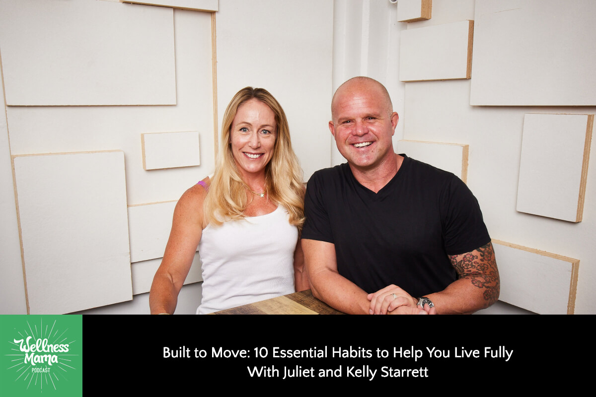 Built to Move: 10 Essential Habits To Help You Move Freely and Live Fully with Juliet and Kelly Starrett