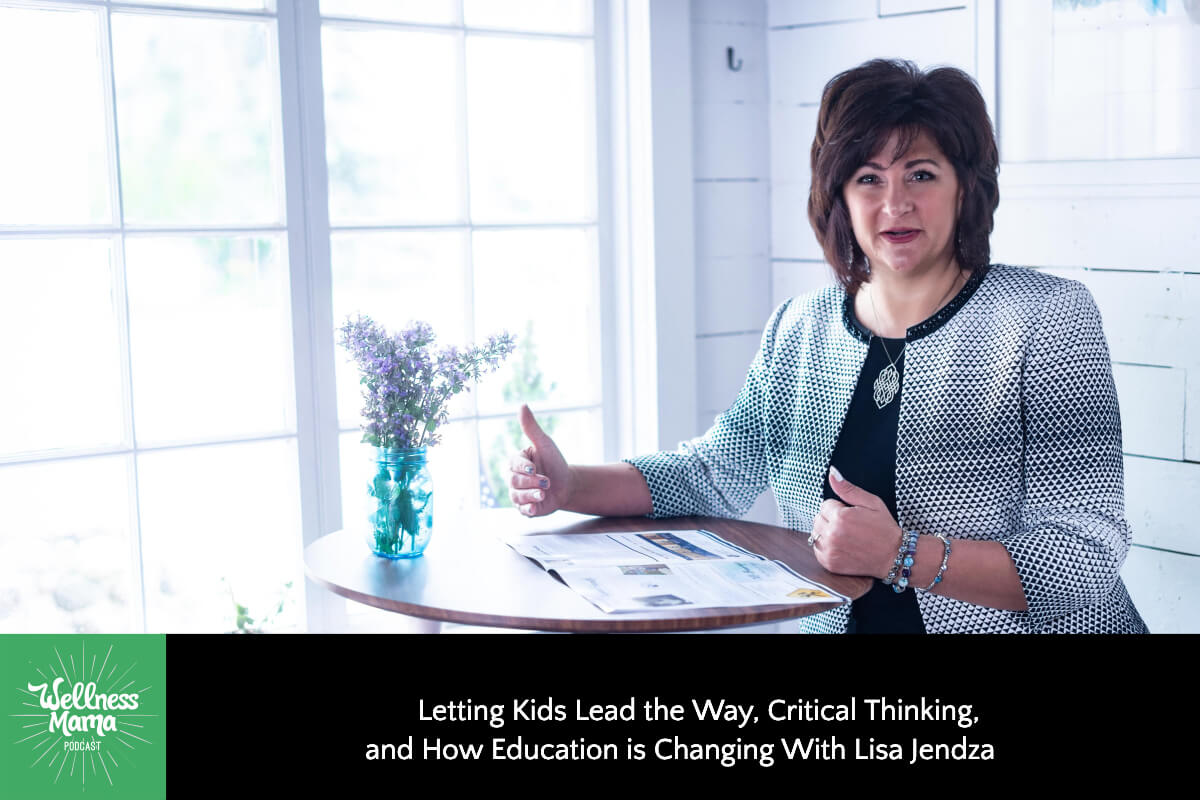 Letting Kids Lead the Way, Critical Thinking, and How Education is Changing with Lisa Jendza